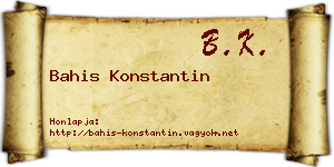 Bahis Konstantin névjegykártya